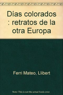 portada Días colorados : retratos de la otra Europa (Literaria)