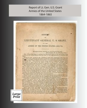 portada Report of Lieutenant General U. S. Grant, Armies of the United States 1864-1865: Large Print Edition