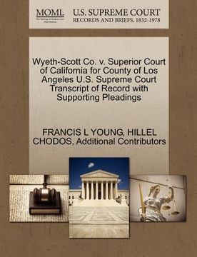 portada wyeth-scott co. v. superior court of california for county of los angeles u.s. supreme court transcript of record with supporting pleadings (en Inglés)
