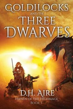 portada Goldilocks and the Three Dwarves: A Hands of the Highmage Novel (en Inglés)