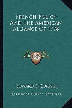 portada french policy and the american alliance of 1778 (en Inglés)