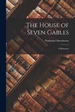 portada The House of Seven Gables: A Romance (en Inglés)