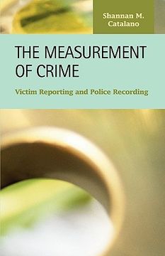 portada the measurement of crime: victim reporting and police recording (en Inglés)