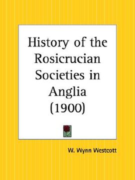 portada history of the rosicrucian societies in anglia (en Inglés)