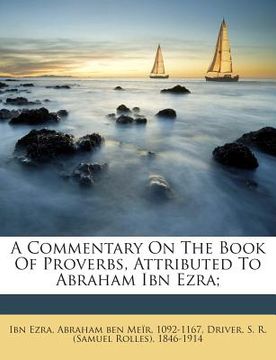 portada A Commentary on the Book of Proverbs, Attributed to Abraham Ibn Ezra;