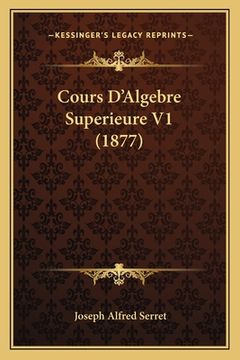 portada Cours D'Algebre Superieure V1 (1877) (en Francés)