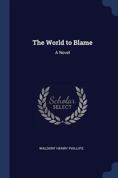 portada The World to Blame (en Inglés)