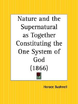 portada nature and the supernatural as together constituting the one system of god (en Inglés)