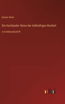 portada Die Karlsbader Reise der leibhaftigen Bosheit: in Großdruckschrift (en Alemán)