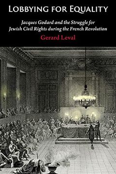 portada Lobbying for Equality: Jacques Godard and the Struggle for Jewish Equality During the French Revolution (en Inglés)