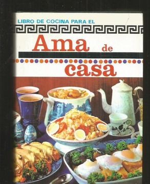 Libro 1200 RECETAS DE COCINA PARA EL AMA DE CASA. LIBRO DE COCINA PARA EL  AMA DE CASA, Varios Autores, ISBN 47901279. Comprar en Buscalibre