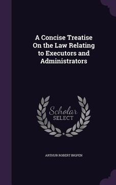 portada A Concise Treatise On the Law Relating to Executors and Administrators