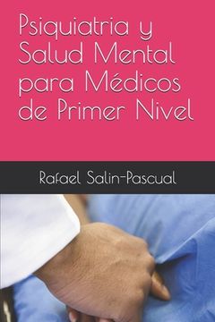 Psiquiatria y Salud Mental Para Médicos de Primer Nivel