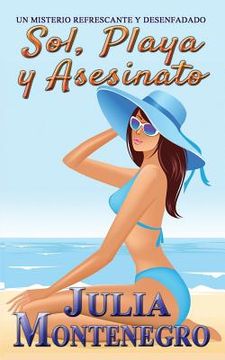 portada Sol, Playa y Asesinato: Un Misterio Refrescante y Desenfadado: Volume 1 (Crimenes en la Playa) (in Spanish)
