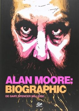 portada Alan Moore: Biographic (in Spanish)