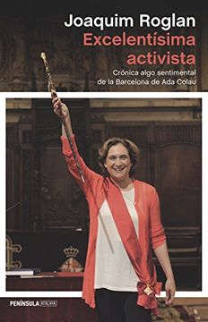 portada Excelentísima activista: crónica algo sentimental de la Barcelona de Ada Colau