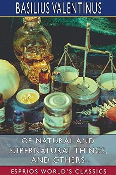 portada Of Natural and Supernatural Things, and Others (Esprios Classics) (in English)