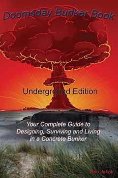 portada Doomsday Bunker Book: Your Complete Guide to Designing and Living in an Underground Concrete Bunker (en Inglés)