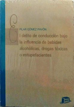 portada Delito Conduccion Influencia Bebidas Alcoholicas, Drogas Toxicas o. (in Spanish)