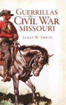 portada Guerillas in Civil War Missouri (in English)