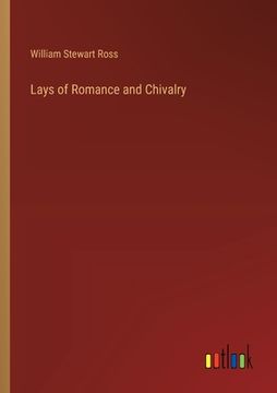 portada Lays of Romance and Chivalry (in English)