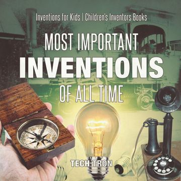 portada Most Important Inventions of all Time | Inventions for Kids | Children'S Inventors Books (en Inglés)