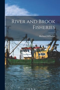 portada River and Brook Fisheries [microform] (en Inglés)