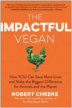 portada The Impactful Vegan: How You Can Save More Lives and Make the Biggest Difference for Animals and the Planet (en Inglés)