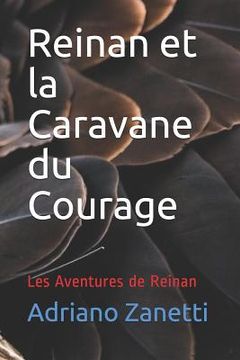 portada Reinan Et La Caravane Du Courage: Les Aventures de Reinan (en Francés)