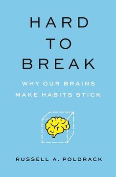 portada Hard to Break: Why our Brains Make Habits Stick (en Inglés)