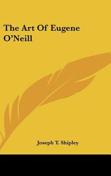 portada the art of eugene o'neill (en Inglés)