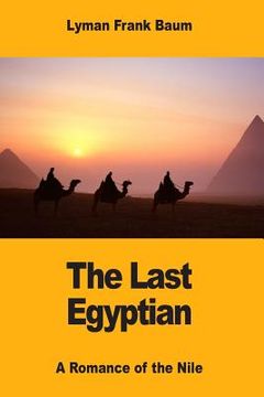 portada The Last Egyptian: A Romance of the Nile (en Inglés)