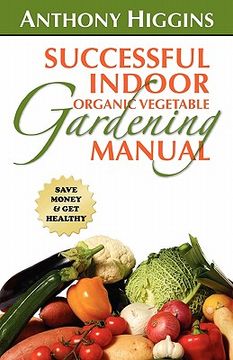 portada successful indoor organic vegetable gardening manual (en Inglés)