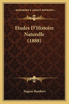 portada Etudes D'Histoire Naturelle (1888) (en Francés)