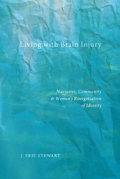 portada Living with Brain Injury: Narrative, Community, and Women’s Renegotiation of Identity (Qualitative Studies in Psychology)