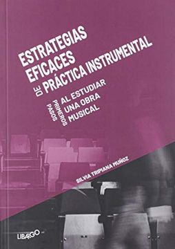 portada Estrategias Eficaces de Práctica Instrumental: Primeros Pasos al Estudiar una Obra Musical: 7 (Música Crítica. Musicología) (in Spanish)