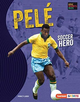 portada Pelé: Soccer Hero (Epic Sports Bios (Lerner (Tm) Sports)) 