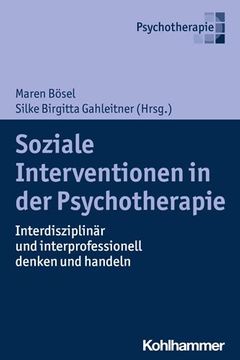 portada Soziale Interventionen in Der Psychotherapie: Interdisziplinar Und Interprofessionell Denken Und Handeln (en Alemán)