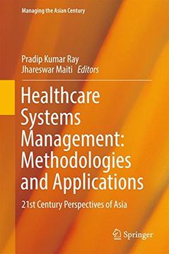 portada Healthcare Systems Management: Methodologies and Applications: 21st Century Perspectives of Asia (Managing the Asian Century)