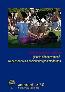 portada Hacia Donde Vamos? Repensando las Sociedades Postmodernas