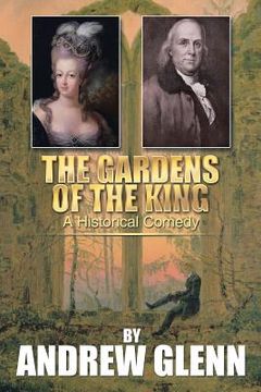 portada The Gardens of the King: A Historical Comedy (en Inglés)