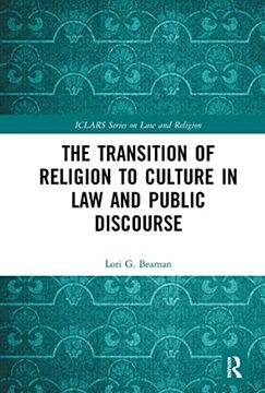 portada The Transition of Religion to Culture in law and Public Discourse (Iclars Series on law and Religion) 