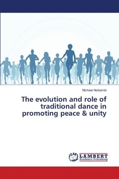 portada The evolution and role of traditional dance in promoting peace & unity (en Inglés)
