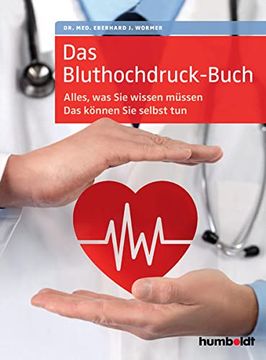 portada Das Bluthochdruck-Buch: Alles, was sie Wissen Müssen. Das Können sie Selbst tun (en Alemán)