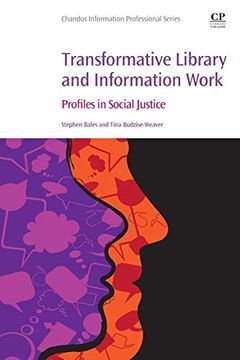 portada Transformative Library and Information Work: Profiles in Social Justice (Chandos Information Professional Series) (en Inglés)