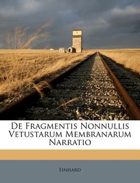 portada de Fragmentis Nonnullis Vetustarum Membranarum Narratio (in Latin)