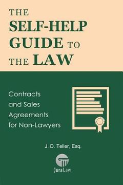 portada The Self-Help Guide to the Law: Contracts and Sales Agreements for Non-Lawyers (en Inglés)