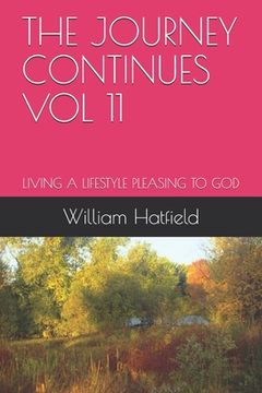 portada The Journey Continues Vol 11: Living a Lifestyle Pleasing to God (en Inglés)