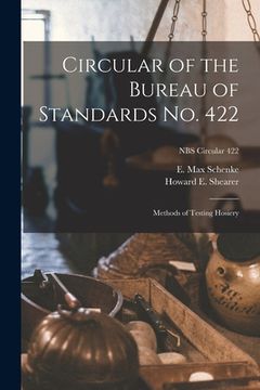 portada Circular of the Bureau of Standards No. 422: Methods of Testing Hosiery; NBS Circular 422 (en Inglés)