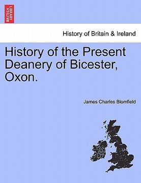 portada history of the present deanery of bicester, oxon. (en Inglés)